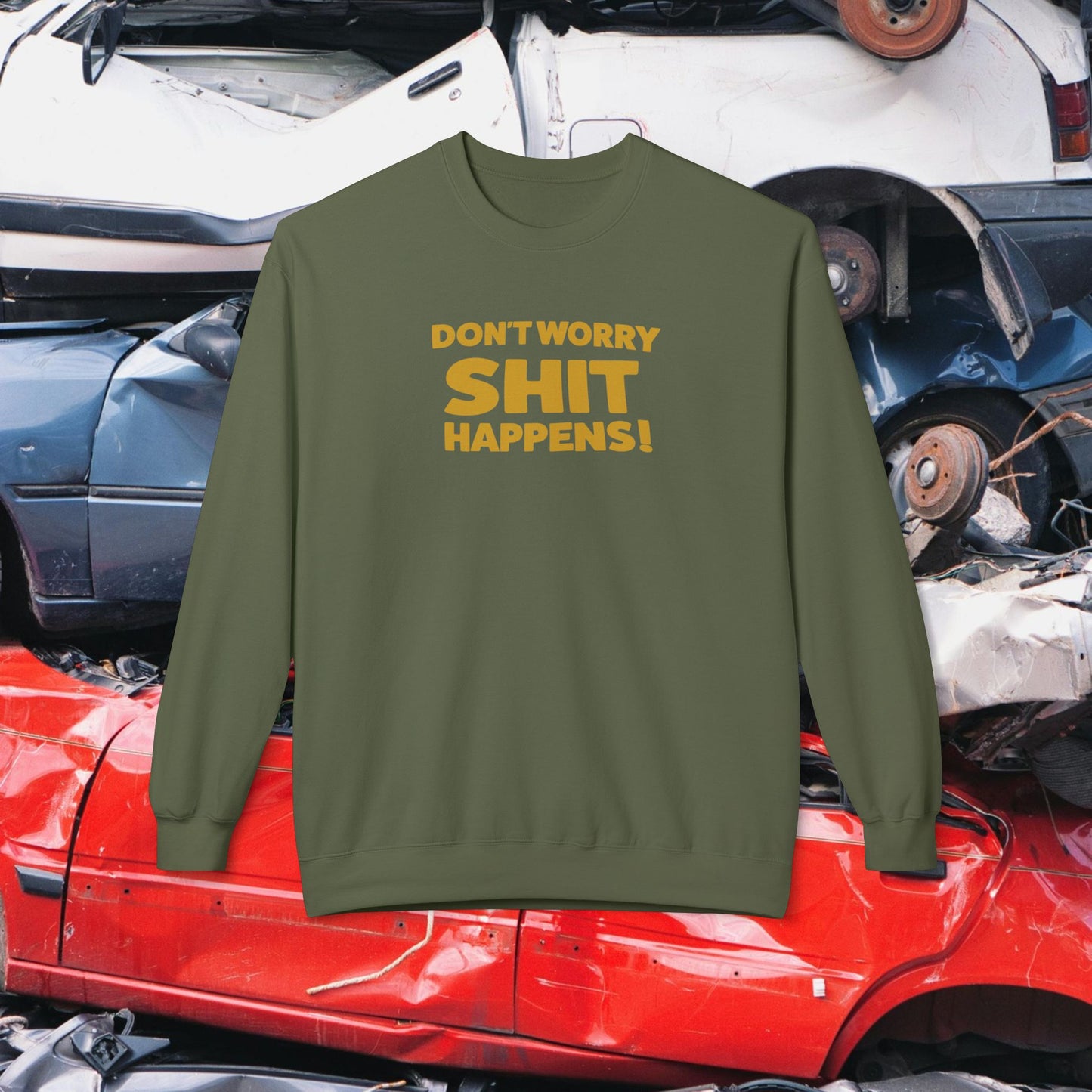 Don't Worry, Shit Happens! Crewneck Sweatshirt