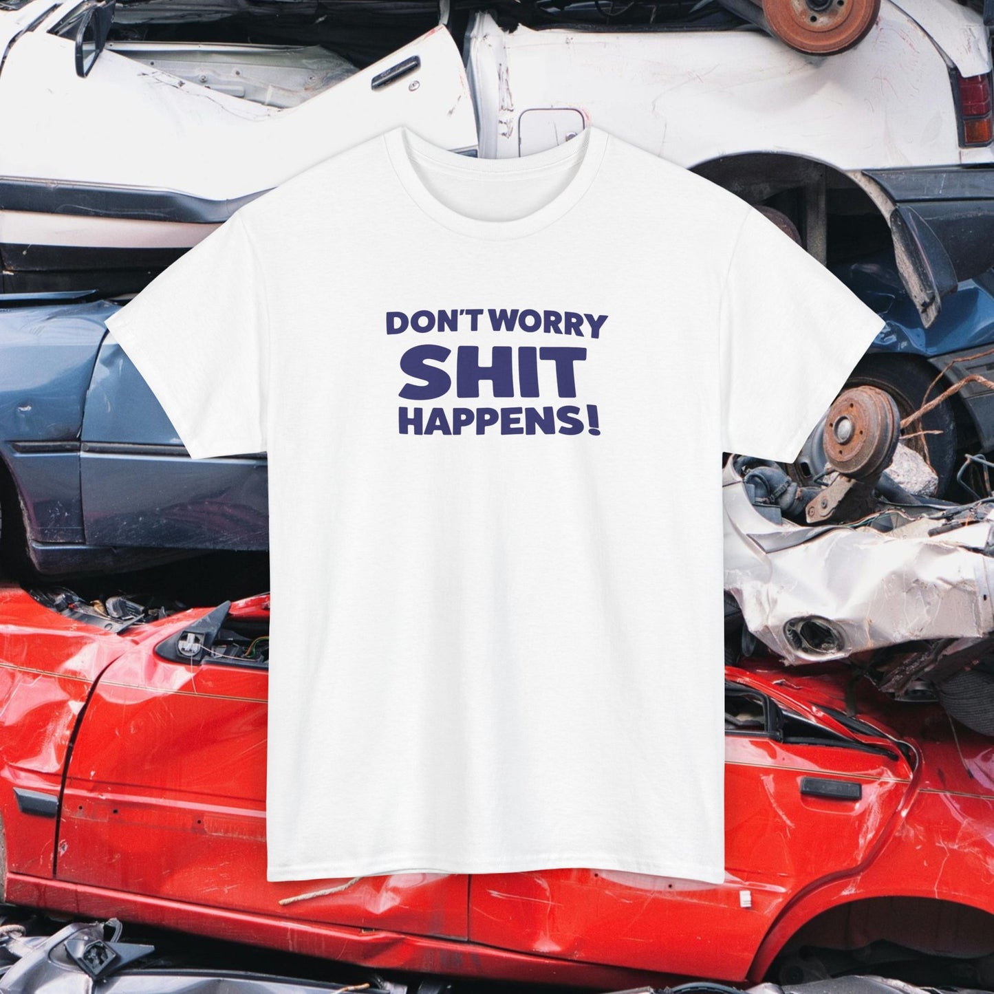 Don't Worry, Shit Happens! Vintage 70's Funny Joke Chill Unisex Heavy Cotton Tee