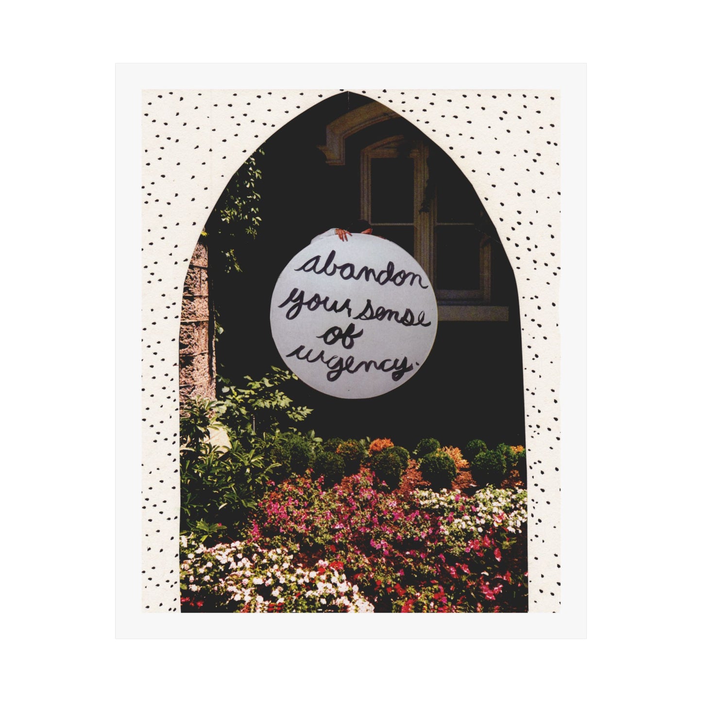 Abandon Your Sense of Urgency Vertical Poster Affirmation Floral Collage