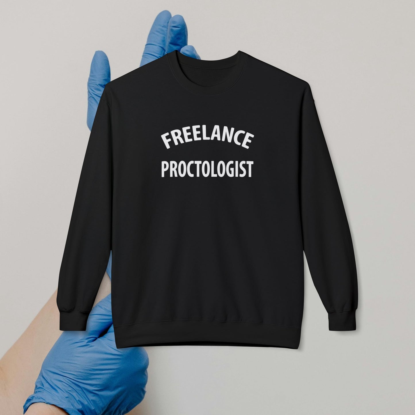 Freelance Proctologist Crewneck Sweatshirt
