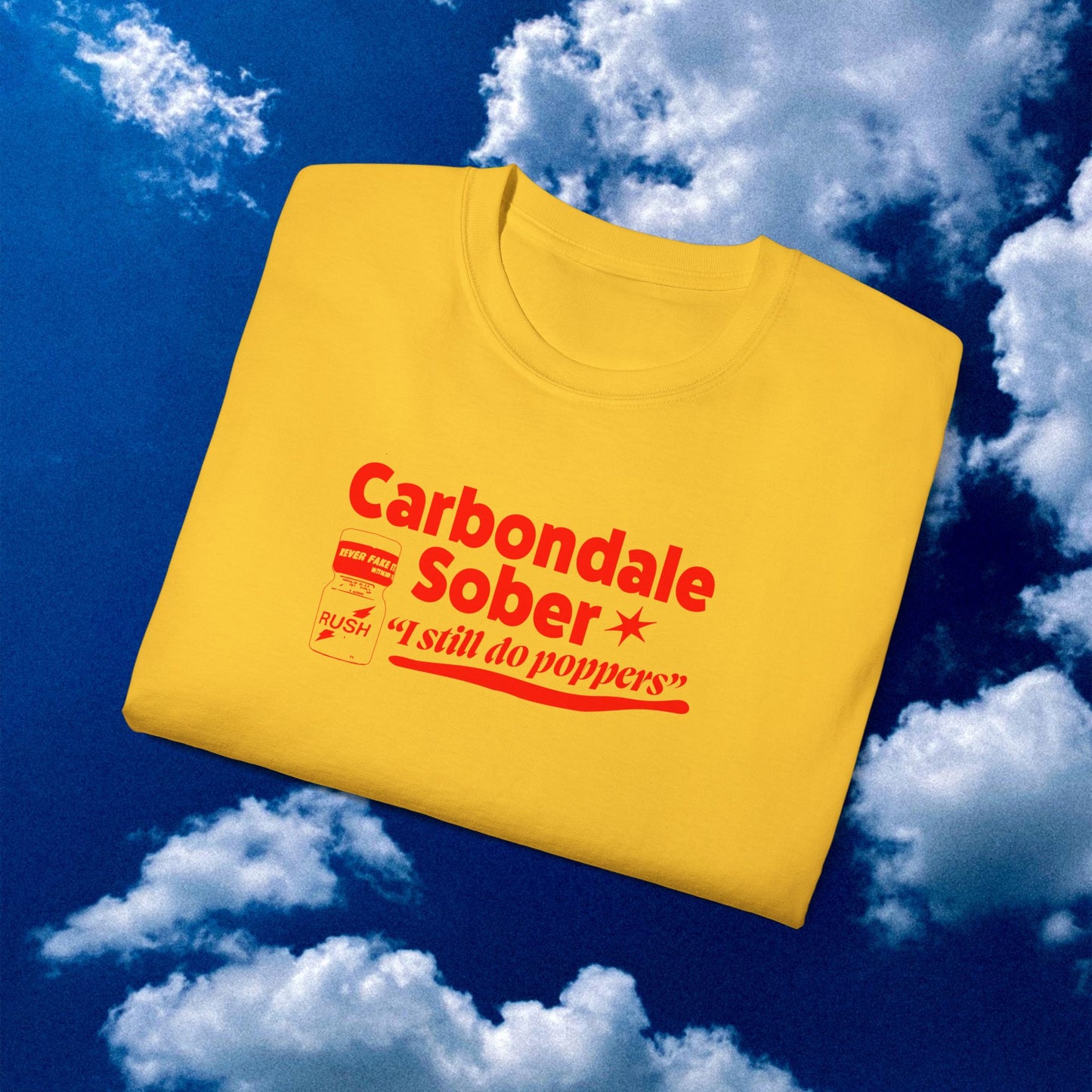 Carbondale Sober, I Still Do Poppers Unisex Ultra Cotton Tee