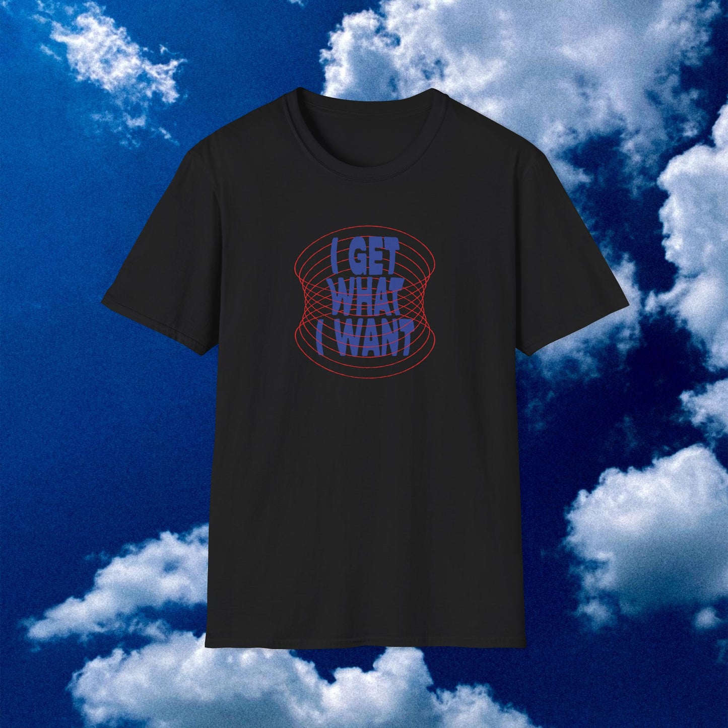 Bratty Affirmation "I Get What I Want" Unisex Softstyle T-Shirt