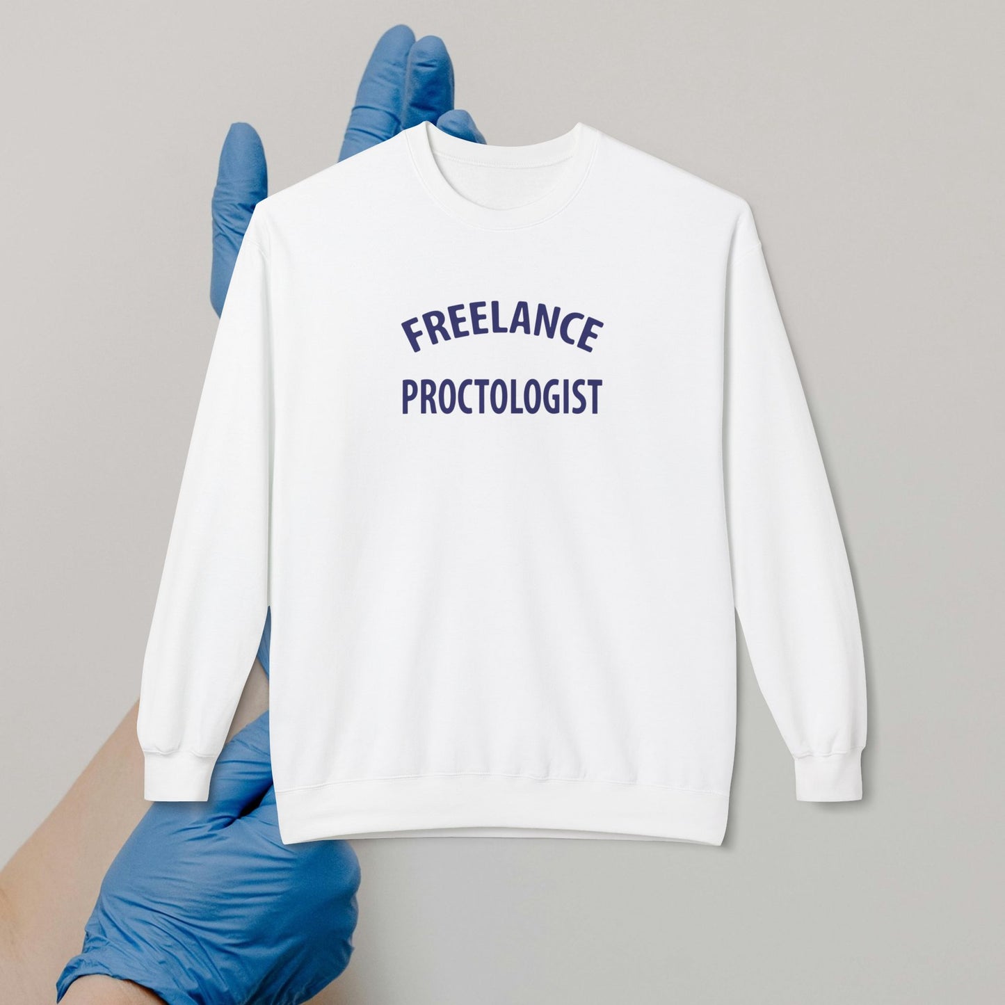 Freelance Proctologist Crewneck Sweatshirt