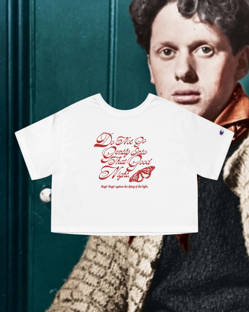 Dylan Thomas “Do Not Go Gently Into That Good Night” Quote -Champion Women's Heritage Cropped T-Shirt