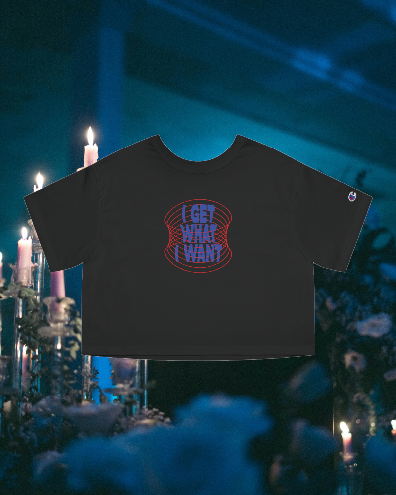 Bratty Affirmation "I Get What I Want" Champion Women's Heritage Cropped T-Shirt