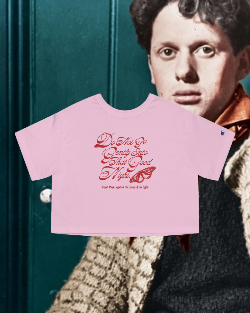 Dylan Thomas “Do Not Go Gently Into That Good Night” Quote -Champion Women's Heritage Cropped T-Shirt