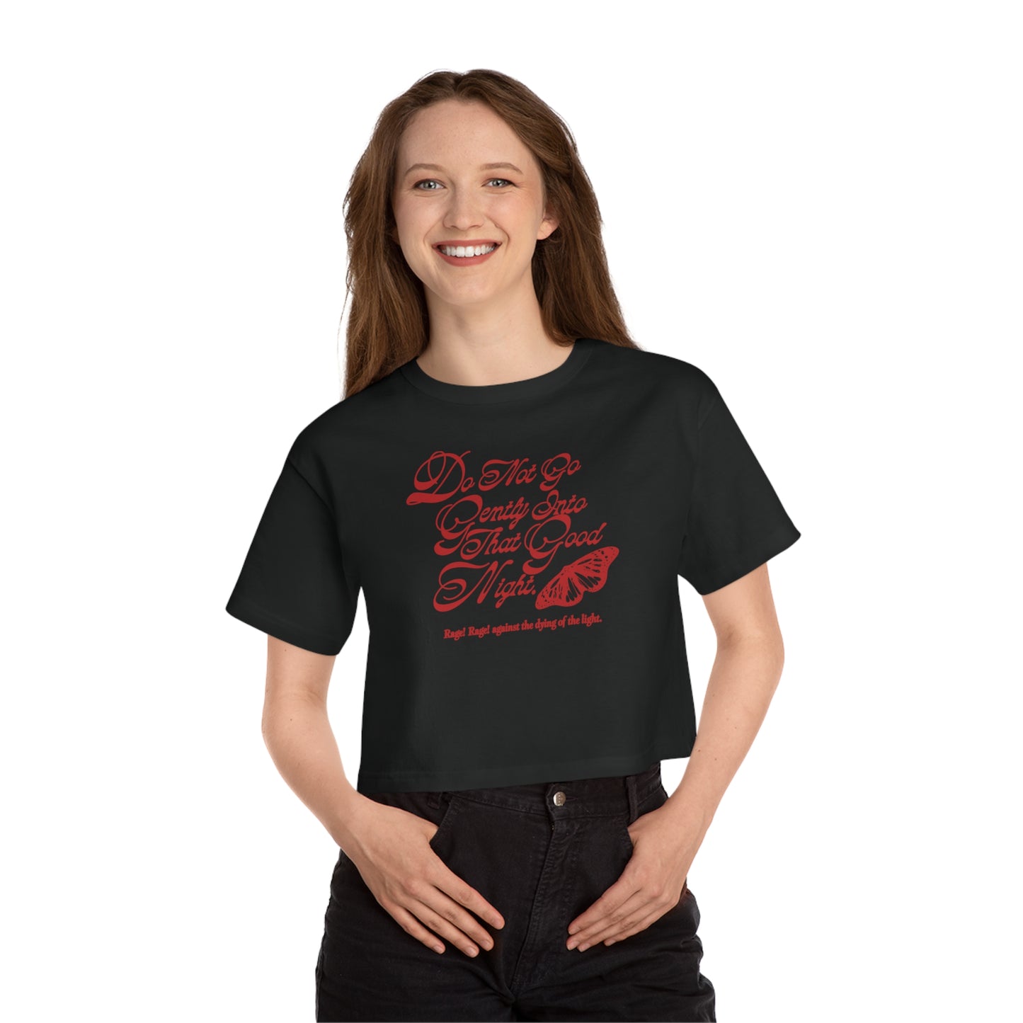 Dylan Thomas “Do Not Go Gently Into That Good Night” Quote -Champion Women's Heritage Cropped T-Shirt