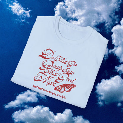 Dylan Thomas “Do Not Go Gently Into That Good Night” Quote - Unisex Softstyle T-Shirt