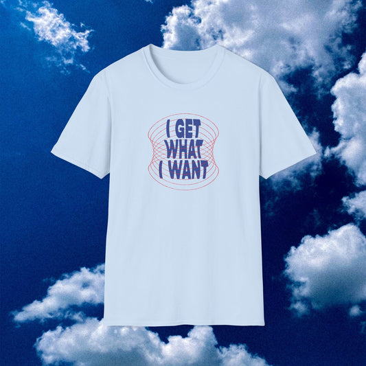 Bratty Affirmation "I Get What I Want" Unisex Softstyle T-Shirt