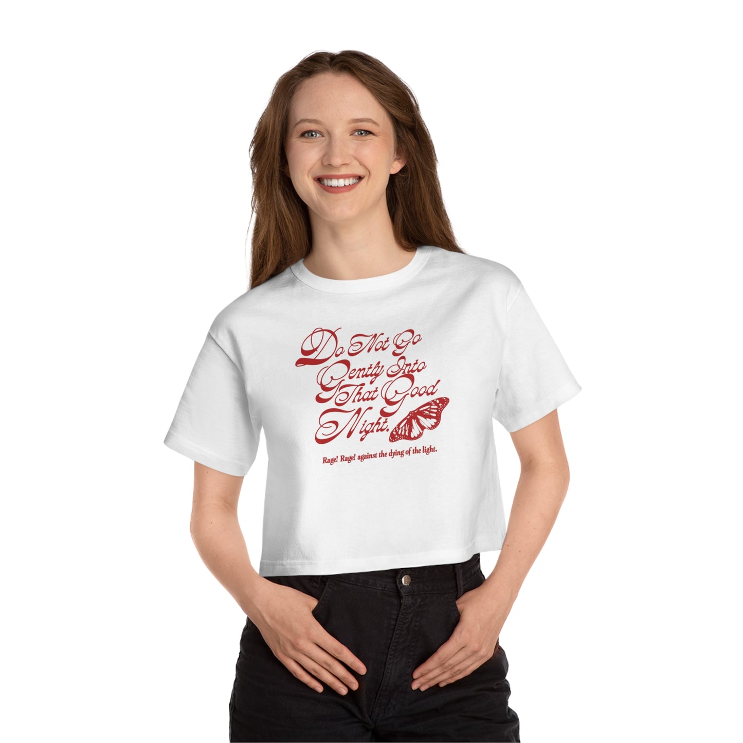 Dylan Thomas “Do Not Go Gently Into That Good Night” Quote -Champion Women's Heritage Cropped T-Shirt