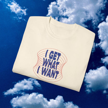 Bratty Affirmation "I Get What I Want" Unisex Ultra Cotton Tee