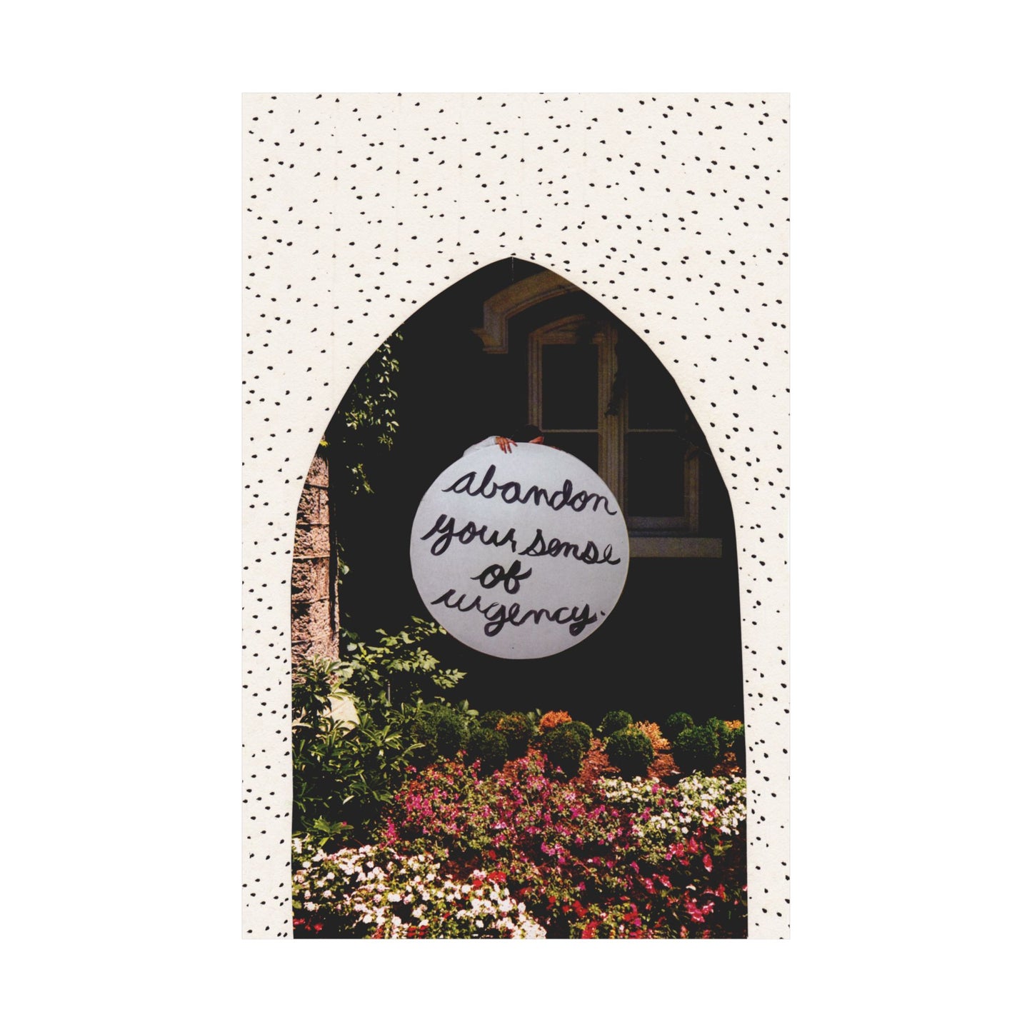 Abandon Your Sense of Urgency Vertical Poster Affirmation Floral Collage