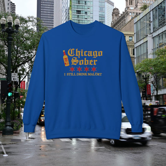 Chicago Sober-I still Drink Malort  Crewneck Sweatshirt