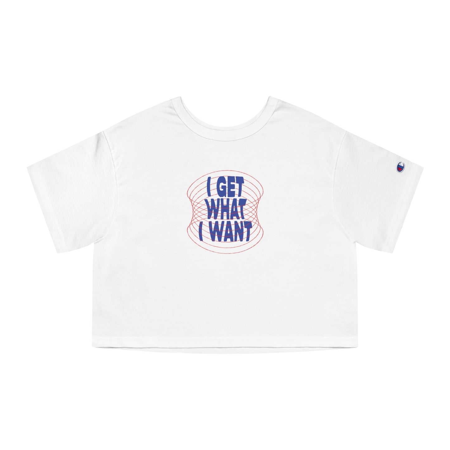 Bratty Affirmation "I Get What I Want" Champion Women's Heritage Cropped T-Shirt