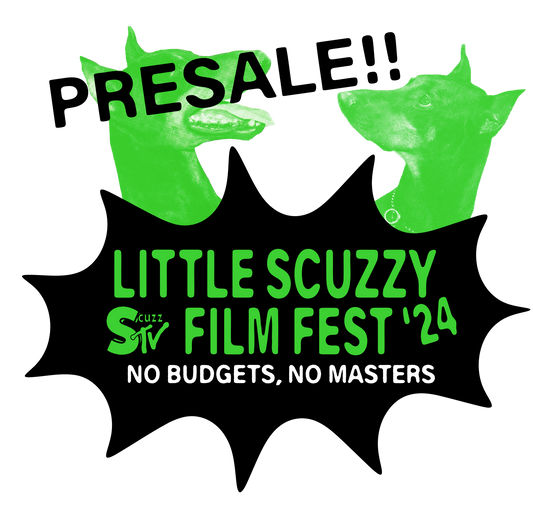 Little Scuzzy Film Fest 2024 PRESALE