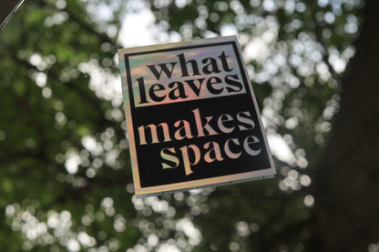 What Leaves Makes Space Sticker